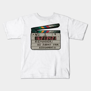 Clapboard - Reminder - Go submit your assignment Kids T-Shirt